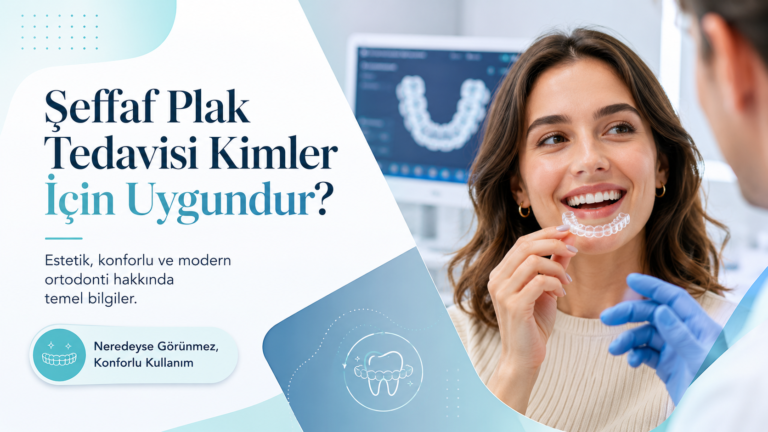 Şeffaf Plak Tedavisi Kimler İçin Uygundur?